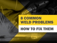 How to Fix 8 Common Welding Problems with these Easy Steps