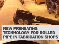 New Preheating Technology for Rolled Pipe in Fabrication Shops